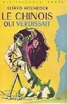 Couverture du livre « Le Chinois Qui Verdissait » de Alfred Hitchcock aux éditions Hachette Jeunesse