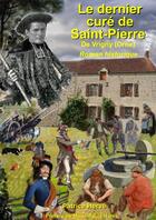 Couverture du livre « Le dernier curé de Saint-Pierre » de Patrice Herve aux éditions Lulu