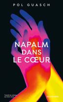 Couverture du livre « Napalm en son coeur » de Pol Guasch aux éditions La Croisee
