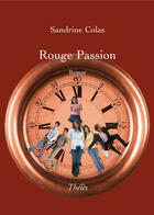 Couverture du livre « Rouge passion » de Sandrine Colas aux éditions Theles