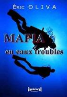 Couverture du livre « Mafia En Eau Trouble » de Eric Oliva aux éditions Sudarenes