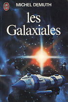 Couverture du livre « Les Galaxiales volume 1 » de Michel Demuth aux éditions J'ai Lu