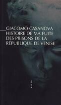 Couverture du livre « Histoire de ma fuite des prisons de la République de Venise » de Casanova/ aux éditions Allia