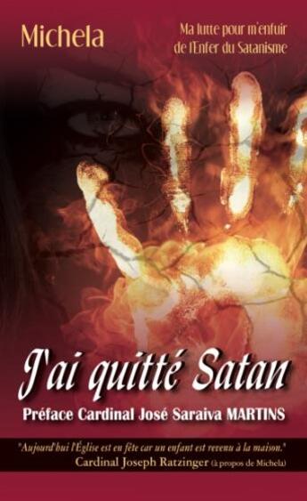 Couverture du livre « J'ai quitte Satan ; ma lutte pour m'enfuir de l'enfer du satanisme » de Michela aux éditions Benedictines
