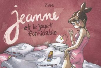 Couverture du livre « Jeanne et le jouet formidable » de Zelba aux éditions Atelier Du Poisson Soluble