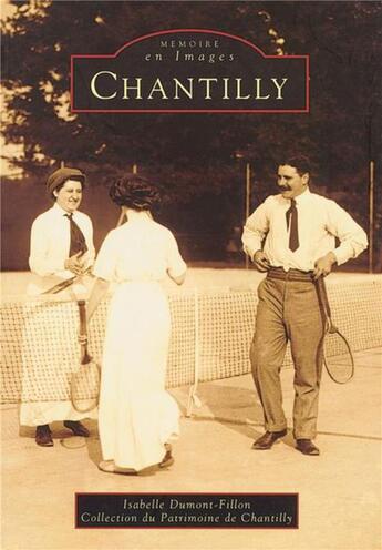 Couverture du livre « Chantilly » de Isabelle Dumont aux éditions Editions Sutton