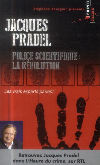 Couverture du livre « Police scientifique ; la révolution » de Jacques Pradel aux éditions Points