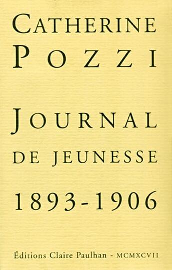 Couverture du livre « Journal de jeunesse 1893-1906 » de Catherine Pozzi aux éditions Claire Paulhan