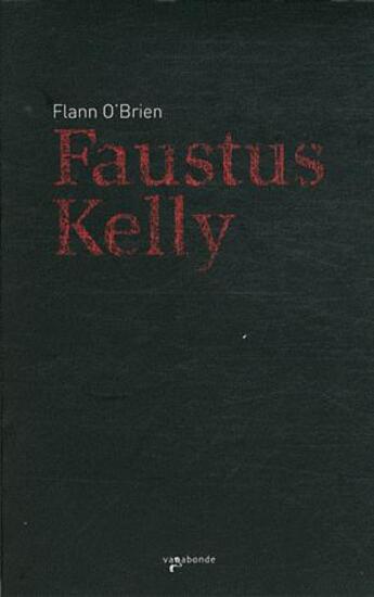 Couverture du livre « Faustus kelly » de Flann O'Brien aux éditions Vagabonde
