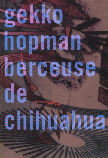 Couverture du livre « La Berceuse De Chihuahua » de Gekko Hopman aux éditions Baleine