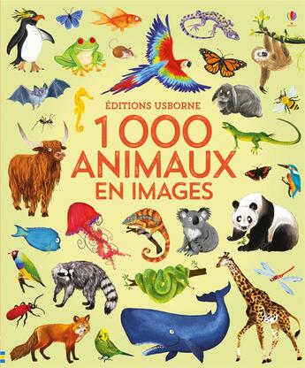 Couverture du livre « 1 000 animaux en images » de Jessica Greenwell et Nikki Dyson aux éditions Usborne