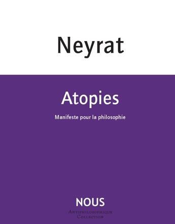 Couverture du livre « Atopies ; manifeste pour la philosophie » de Frederic Neyrat aux éditions Nous