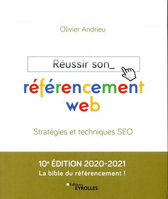 Couverture du livre « Réussir son référencement web (édition 2020/2021) » de Olivier Andrieu aux éditions Eyrolles