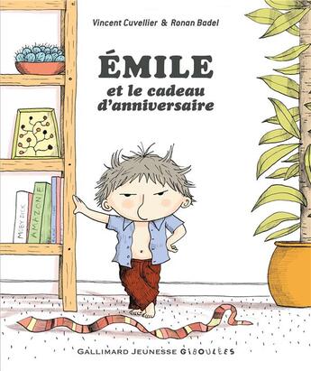 Couverture du livre « Emile et le cadeau d'anniversaire » de Ronan Badel et Vincent Cuvellier aux éditions Gallimard Jeunesse Giboulees