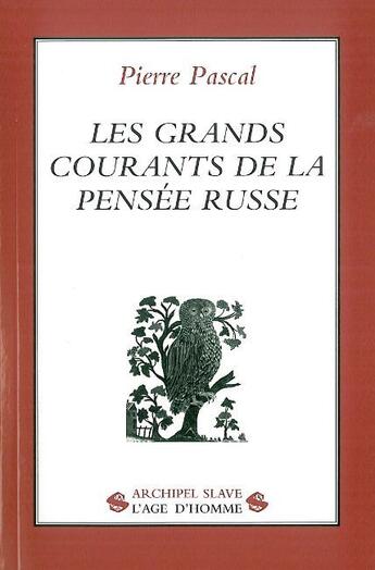 Couverture du livre « Les grands courants de la pensée russe » de Pierre Pascal aux éditions L'age D'homme