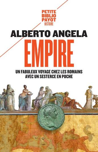 Couverture du livre « Empire ; un fabuleux voyage chez les Romains avec un sesterce en poche » de Alberto Angela aux éditions Payot