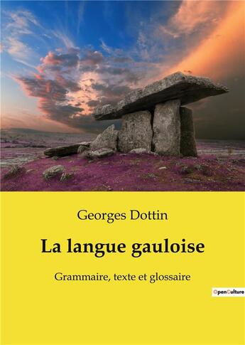 Couverture du livre « La langue gauloise - grammaire, texte et glossaire » de Georges Dottin aux éditions Culturea