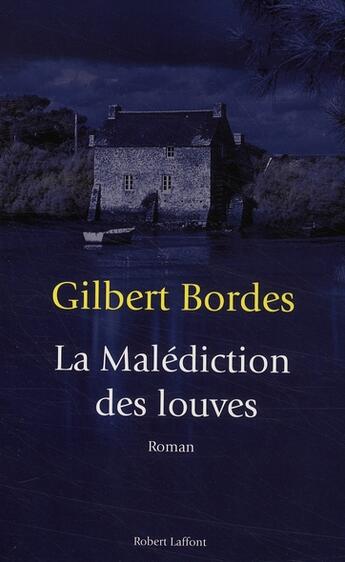 Couverture du livre « La malédiction des louves » de Gilbert Bordes aux éditions Robert Laffont