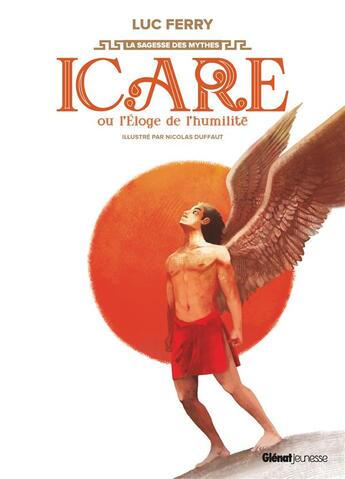 Couverture du livre « Icare ou l'éloge de l'humilité » de Luc Ferry et Nicolas Duffaut aux éditions Glenat Jeunesse