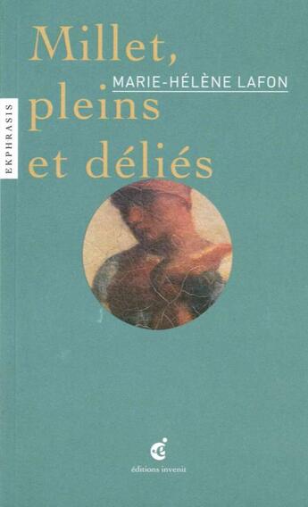 Couverture du livre « Millet, pleins et déliés » de Marie-Helene Lafon aux éditions Invenit