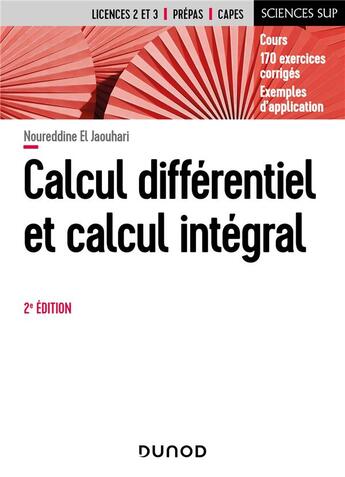 Couverture du livre « Calcul différentiel et calcul intégral (2e édition) » de Noureddine El Jaouhari aux éditions Dunod