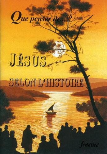 Couverture du livre « Jesus selon l'histoire » de Mourlon Beernaert P aux éditions Fidelite