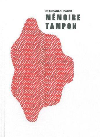 Couverture du livre « Mémoire tampon » de Gianpaolo Pagni aux éditions Homecooking