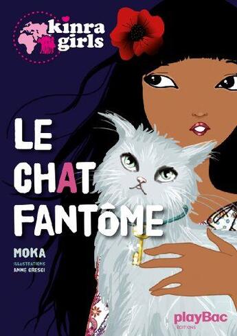 Couverture du livre « Kinra girls t.2 ; le chat fantôme » de Moka et Anne Cresci aux éditions Play Bac