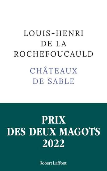 Couverture du livre « Châteaux de sable » de Louis-Henri De La Rochefoucauld aux éditions Robert Laffont