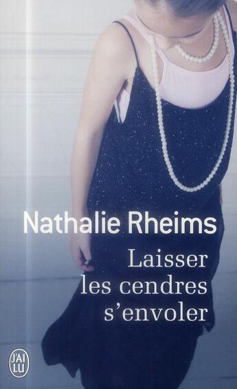 Couverture du livre « Laisser les cendres s'envoler » de Nathalie Rheims aux éditions J'ai Lu