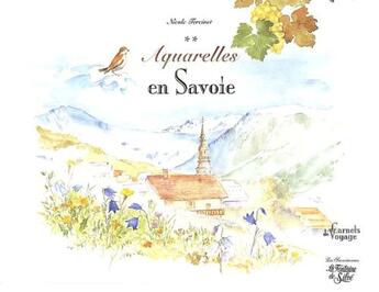 Couverture du livre « Aquarelles en savoie » de Nicole Tercinet aux éditions La Fontaine De Siloe