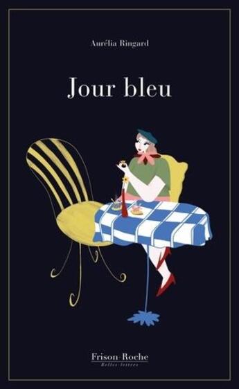 Couverture du livre « Jour bleu » de Aurelia Ringard aux éditions Frison-roche Belles-lettres