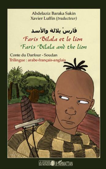 Couverture du livre « Faris Bilala et le lion ; conte du Darfour - Soudan » de Abdelaziz Baraka Sakin aux éditions L'harmattan