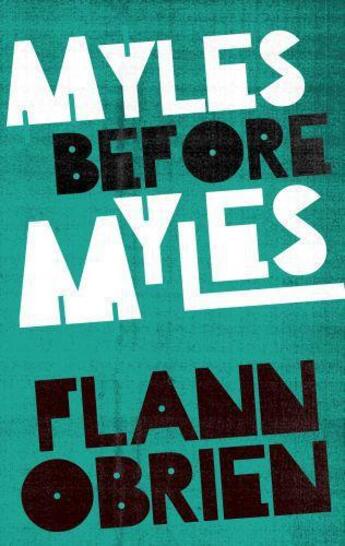 Couverture du livre « Myles Before Myles » de Flann O'Brien aux éditions Lilliput Press Digital