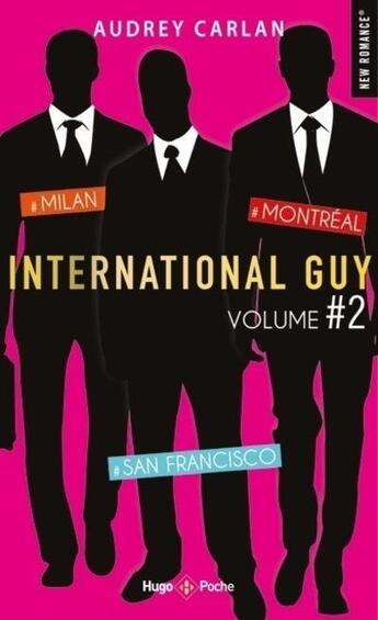 Couverture du livre « International guy ; INTEGRALE VOL.2 ; T.4 A T.6 ; Milan, San Francisco, Montréal » de Audrey Carlan aux éditions Hugo Poche