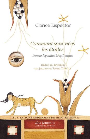 Couverture du livre « Comment sont nées les etoiles ; douze légendes brésiliennes » de Clarice Lispector aux éditions Des Femmes