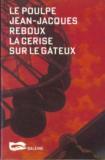 Couverture du livre « La Cerise Sur Le Gateux » de Reboux J J aux éditions Baleine