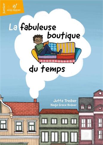 Couverture du livre « La fabuleuse boutique du temps » de Jutta Treiber et Nadja Grace Bodner aux éditions Astrid Franchet