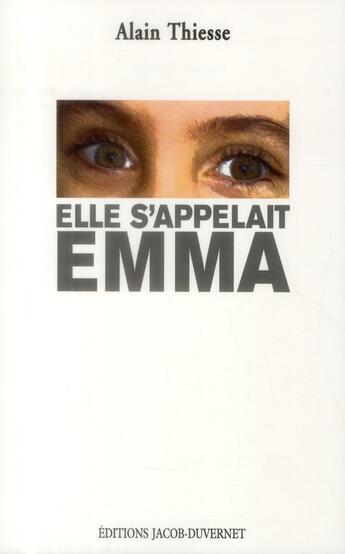Couverture du livre « Elle s'appelait Emma » de  aux éditions Jacob-duvernet