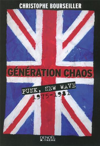 Couverture du livre « Génération chaos ; punk, new wave 1975-1981 » de Christophe Bourseiller aux éditions Denoel