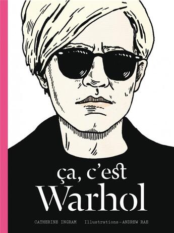 Couverture du livre « Ça, c'est Warhol » de Catherine Ingram et Andrew Rae aux éditions Pyramyd