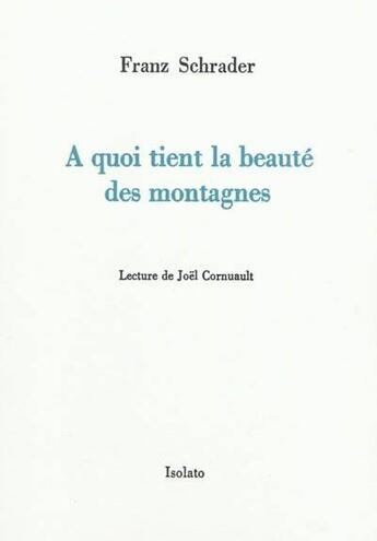 Couverture du livre « À quoi tient la beauté des montagnes ? » de Franz Schrader aux éditions Isolato