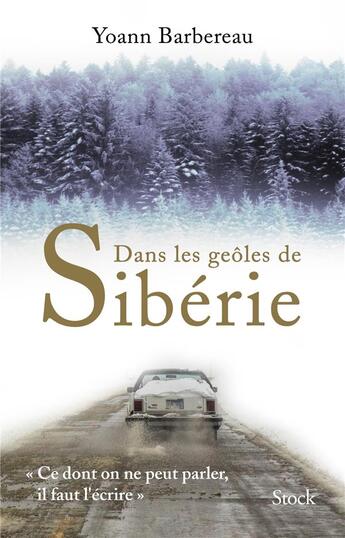 Couverture du livre « Dans les geôles de Sibérie » de Yoann Barbereau aux éditions Stock