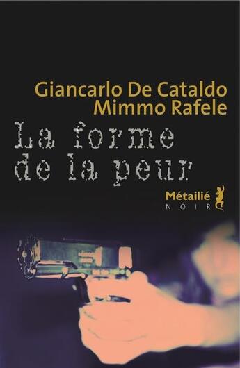 Couverture du livre « La forme de la peur » de Giancarlo De Cataldo et Mimmo Rafele aux éditions Metailie