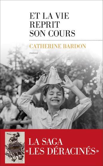 Couverture du livre « Et la vie reprit son cours » de Catherine Bardon aux éditions Les Escales