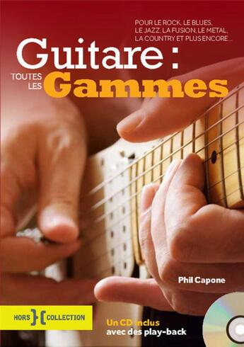 Couverture du livre « Guitare : toutes les gammes » de Phil Capone aux éditions Hors Collection
