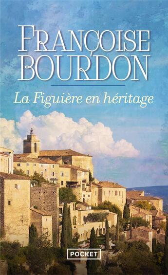 Couverture du livre « La figuière en héritage » de Francoise Bourdon aux éditions Pocket