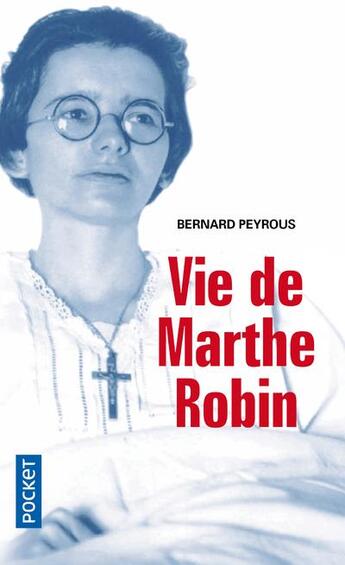 Couverture du livre « Vie de Marthe Robin » de Bernard Peyrous aux éditions Pocket