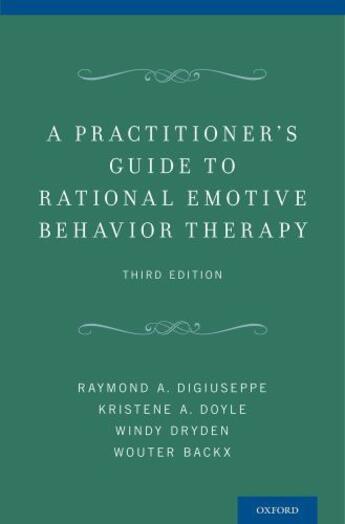 Couverture du livre « A Practitioner's Guide to Rational-Emotive Behavior Therapy » de Backx Wouter aux éditions Oxford University Press Usa