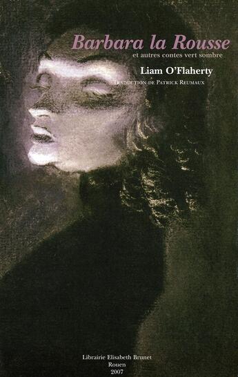 Couverture du livre « Barbara la rousse et autres contes vert sombre » de Liam O'Flaherty aux éditions Elisabeth Brunet